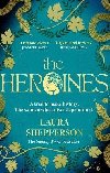The Heroines: The instant Sunday Times bestseller - Shepperson Laura
