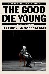 The Good Die Young: The Verdict on Henry Kissinger - Rojas Ren