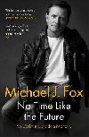 No Time Like the Future: An Optimist Considers Mortality - Fox Michael J.