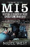 MI5: British Security Service Operations, 1909-1945: The True Story of the Most Secret counter-espionage Organisation in the World - West Nigel