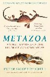 Metazoa: Animal Minds and the Birth of Consciousness - Godfrey-Smith Peter