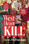 West Heart Kill: An outrageously original work of meta fiction - McDorman Dann