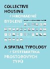 Hromadn bydlen / Collective Housing - Systematika prostorovch typ / A Spatia Typology - Kohout MIchal