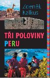Ti poloviny Peru - Kalkus Zdenk