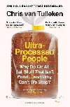Ultra-Processed People: Why Do We All Eat Stuff That Isnt Food ... and Why Cant We Stop? - van Tulleken Chris