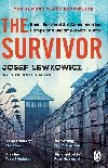 The Survivor: How I Survived Six Concentration Camps and Became a Nazi Hunter - The Sunday Times Bestseller - Lewkowicz Josef