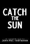 Catch the Sun - Hartmann Jennifer
