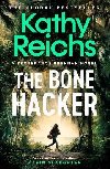 The Bone Hacker: The brand new thriller in the bestselling Temperance Brennan series - Reichs Kathy