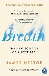 Breath: The New Science of a Lost Art - Nestor James