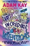 Kays Incredible Inventions: A fascinating and fantastically funny guide to inventions that changed the world (and some that definitely didnt) - Kay Adam