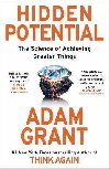 Hidden Potential: The Science of Achieving Greater Things - Grant Adam