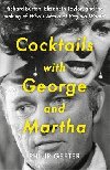 Cocktails with George and Martha: Richard Burton, Elizabeth Taylor, and the making of Whos Afraid of Virginia Woolf? - Gefter Philip