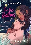 In the Shallows: YA slow-burn sapphic mystery of lost love and second chances, by author of TikTok sensation Afterlove - Byrne Tanya