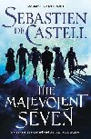 The Malevolent Seven: Terry Pratchett meets Deadpool in this darkly funny fantasy - de Castell Sebastien