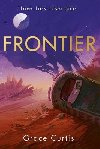 Frontier: the stunning heartfelt science fiction debut - Curtis Grace