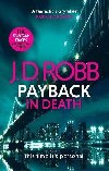 Payback in Death: An Eve Dallas thriller (In Death 57) - Robb J. D.