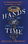 Hands of Time: A Watchmakers History of Time. An exquisite book - STEPHEN FRY - Struthers Rebecca