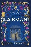 Clairmont: The sensuous hidden story of the greatest muse of the Romantic period - McDowell Lesley