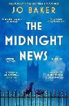 The Midnight News: The gripping and unforgettable novel as heard on BBC Radio 4 Book at Bedtime - Bakerov Jo