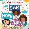 I Am More Than - James LeBron