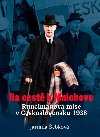 Na cest k Mnichovu - Runcimanova mise v eskoslovensku 1938 - Jarmila ebkov