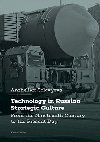 Technology in Russian Strategic Culture  From the Nineteenth Century to the Present Day - Solovyeva Anzhelika