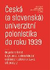 esk (a slovensk) univerzitn polonistika do roku 1939 - Roman Baron,kol.,Roman Madecki,Renata Rusin Dybalska