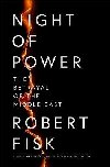 Night of Power: The Betrayal of the Middle East - Fisk Robert