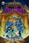 Rick Riordan Presents: Aru Shah and the City of Gold: A Pandava Novel Book 4 - Chokshi Roshani