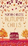 AUTUMN CHILLS: Tales of Intrigue from the Queen of Crime - Christie Agatha