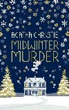 Midwinter Murder: Fireside Tales from the Queen of Mystery - Christie Agatha