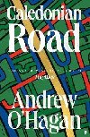 Caledonian Road: From the award-winning author of Mayflies - O`Hagan Andrew