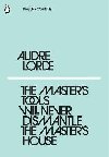 The Masters Tools Will Never Dismantle the Masters House - Lorde Audre