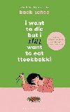I Want to Die but I Still Want to Eat Tteokbokki: further conversations with my psychiatrist. Sequel to the Sunday Times and International bestselling Korean therapy memoir - Sehee Baek
