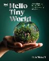 Hello Tiny World: An Enchanting Journey into the World of Creating Terrariums - Newell Ben