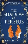 The Shadow of Perseus: A compelling feminist retelling of the myth of Perseus told from the perspectives of the women who knew him best - Heywood Claire