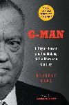 G-Man: J. Edgar Hoover and the Making of the American Century - Gage Beverly