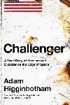Challenger: A True Story of Heroism and Disaster on the Edge of Space - Higginbotham Adam