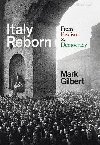 Italy Reborn: From Fascism to Democracy - Gilbert Mark