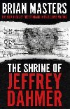 The Shrine of Jeffrey Dahmer - Masters Brian