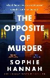 The Opposite of Murder: the gripping new thriller from the million-copy international bestseller and Queen of the unguessable mystery - Hannahov Sophie