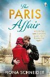 The Paris Affair: A breath-taking historical romance perfect for fans of Lucinda Riley - Schneider Fiona