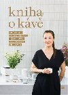 Kniha o kv - Prvodce svtem kvy s recepty pro domc ppravu - Petra Davies Vesel