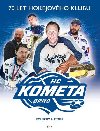 Kometa 70 let hokejovho klubu - Kolektiv autor