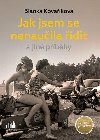Jak jsem se nenauila dit a jin pbhy - Knka pro radost - Blanka Kovakov