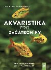 Akvaristika pro zatenky - Hanns-J. Krause; Bernd Kaufmann