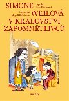 Simone Weilov v krlovstv Zapomntlivc - Magali Waeles
