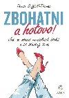 Zbohatni a hotovo! - Jak se zbavit mentlnch blok a t astn ivot - Denise Duffield-Thomas