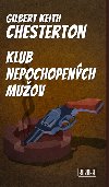 Klub nepochopench muov - Gilbert Keith Chesterton