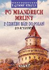 Tajemn stezky - Po meandrech Mrliny z eskho rje do Polab - Jan ehounek
